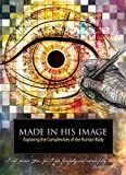 Made In His Image - Creation - Scientific Creationism - The Creation - 4 DVD set with Free 109 Page Viewer Guide - Produced by Institute for Creation Research: Rated: G