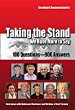 Taking the Stand: We Have More to Say: 100 Questions-900 Answers Interviews with Holocaust Survivors and Victims of Nazi Tyranny