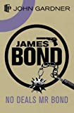 No Deals, Mr. Bond: A 007 Novel (James Bond 007 Book 6)