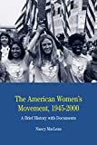 The American Women's Movement, 1945-2000: A Brief History with Documents (The Bedford Series in History and Culture)