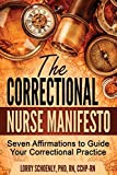 The Correctional Nurse Manifesto: Seven Affirmations to Guide Your Correctional Practice