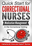 Medication Management in the Correctional Setting (Quick Start for Correctional Nurses Book 2)