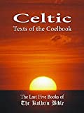 Celtic Texts of the Coelbook: The Last Five Books of The Kolbrin Bible