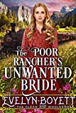 The Poor Rancherâ€™s Unwanted Bride: A Clean Western Historical Romance Novel