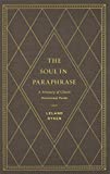 The Soul in Paraphrase: A Treasury of Classic Devotional Poems