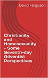 Christianity and Homosexuality - Some Seventh-day Adventist Perspectives