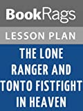 Lesson Plans The Lone Ranger and Tonto Fistfight in Heaven