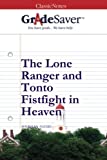 GradeSaver (TM) ClassicNotes: The Lone Ranger and Tonto Fistfight in Heaven