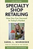 Specialty Shop Retailing: How You Can Succeed in Today's Market (4th Ed)