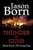 Thunder of Guns (The Long Fuse Book 7)