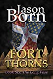 A Fort of Thorns (The Long Fuse Book 6)