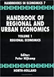 Handbook of Regional and Urban Economics: Regional Economics (Volume 1) (Handbooks in Economics)