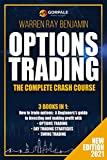 Options Trading: THE COMPLETE CRASH COURSE 3 books in 1: How to trade options: A Beginners's guide to investing and making profit with options trading + Day Trading Strategies + Swing Trading