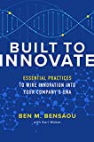 Built to Innovate: Essential Practices to Wire Innovation into Your Company’s DNA