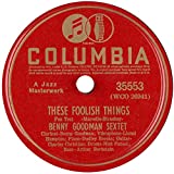 Benny Goodman Sextet-"These Foolish Things" b/w "Six Appeal" 1940 78rpm