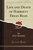 Life and Death of Harriett Frean Rean (Classic Reprint)