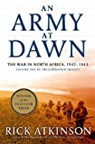 Armay At Dawn: The War In North Africa, 1942-1943, Vol. 1 Of The Liberation Trilogy