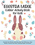 EGGSTRA LARGE Easter Activity Book For Kids: Dot Marker Activities, Spot the Difference, I Spy, Mazes, Connect the Dots, Coloring Pages, and More!