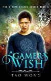 A Gamer's Wish: An Urban Fantasy Gamelit Series (Hidden Wishes Book 1)