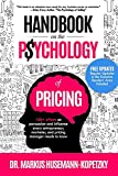 Handbook on the Psychology of Pricing: 100+ effects on persuasion and influence every entrepreneur, marketer and pricing manager needs to know