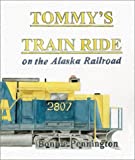 Tommy's Train Ride: On the Alaska Railroad