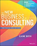 The New Business of Consulting: The Basics and Beyond