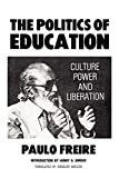 The Politics of Education: Culture, Power and Liberation