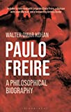 Paulo Freire: A Philosophical Biography