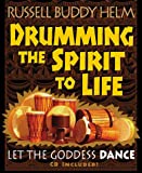 Drumming the Spirit to Life: Let the Goddess Dance