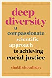 Deep Diversity: A Compassionate, Scientific Approach to Achieving Racial Justice