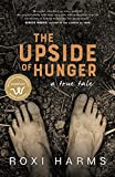 The Upside of Hunger: the true story of a 15-yr-old soldier, and the man he became as a result