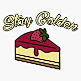 LAD Studio Golden Girls Inspired Stay Golden Cheesecake Dessert Sticker Vinyl Bumper Sticker Decal Waterproof 5"