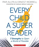 Every Child a Super Reader: 7 Strengths to Open a World of Possible