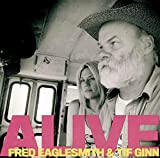 Alive - Fred Eaglesmith & Tif Ginn