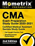 CMA Exam Preparation Study Guide 2020-2021 - Certified Medical Assistant Secrets Study Guide, Full-Length Practice Test, Detailed Answer Explanations [2nd Edition]