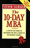 The 10-Day MBA : A Step-By-Step Guide to Mastering the Skills Taught in Top Business Schools