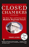 Closed Chambers: The Rise, Fall, and Future of the Modern Supreme Court