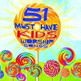 51 Must Have Kids Worship Songs