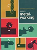 Modern metal working;: Materials, tools, and procedures,