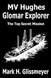 MV Hughes Glomar Explorer: The Top Secret Mission