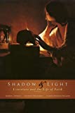 Shadow & Light: Literature and the Life of Faith