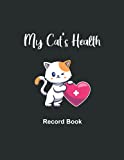 My Cat's Health Record Book: Kitten Vaccine log book-Cat Vaccination Book-Cats Medical book with 100 pages - 8.5"x11"