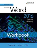 Benchmark Series: Microsoft Word 2016: Desktop Publishing Workbook