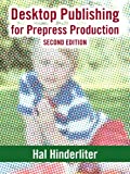 Desktop Publishing for Prepress Production, Second Edition