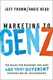 Marketing to Gen Z: The Rules for Reaching This Vast--and Very Different--Generation of Influencers