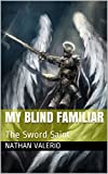 My Blind Familiar: The Sword Saint