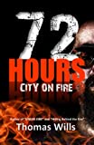 72 HOURS: City on Fire