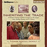 Inheriting the Trade: A Northern Family Confronts Its Legacy as a Slave-Trading Dynasty