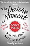 The Decisive Moment: How the Brain Makes Up Its Mind