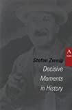 Decisive Moments in History. (Studies in Austrian Literature, Culture and Thought. Translation Series)